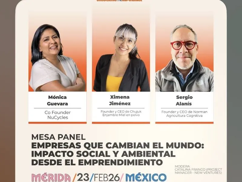 Mesa panel Empresas que cambian el mundo, Mérida, 23 de febrero de 2026